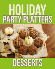 Load image into Gallery viewer, Holiday party platters:  DESSERTS
